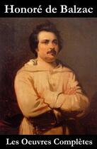 Couverture du livre « Les oeuvres complètes de Balzac » de Honoré De Balzac aux éditions E-artnow