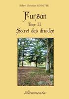 Couverture du livre « Fursan t.2 ; secret des druides » de Robert Christian Schmitte aux éditions Atramenta