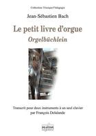 Couverture du livre « Le petit livre d'orgue - orgelbuchlein - transcrit pour deux instruments a un seul clavier » de Bach Js aux éditions Delatour