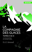 Couverture du livre « La compagnie des glaces ; INTEGRALE T.13 ET T.14 » de Georges-Jean Arnaud aux éditions French Pulp