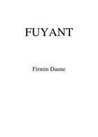 Couverture du livre « Fuyant » de Daune Firmin aux éditions Librinova