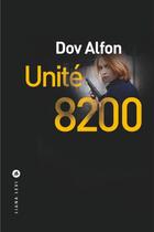 Couverture du livre « Unité 8200 » de Dov Alfon aux éditions Liana Levi