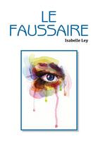 Couverture du livre « Le faussaire » de Isabelle Ley aux éditions Librinova