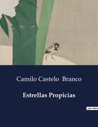 Couverture du livre « Estrellas Propicias » de Camilo Castelo Branco aux éditions Culturea