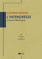 Couverture du livre « L'intendresse : carnet d'itinérance » de Valentin Deudon aux éditions Editions Du Volcan