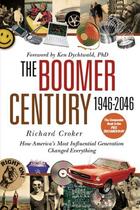 Couverture du livre « The Boomer Century 1946-2046 » de Croker Richard aux éditions Grand Central Publishing