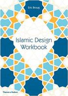 Couverture du livre « Islamic design workbook » de Eric Broug aux éditions Thames & Hudson