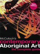 Couverture du livre « Mcculloch's contemporary aboriginal art the complete guide » de Mcculloch Susan aux éditions Thames & Hudson