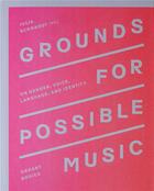 Couverture du livre « Grounds for possible music ; on gender, voice, language, and identity » de Julia Eckhardt aux éditions Errant Bodies Press