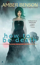 Couverture du livre « How to be Death » de Benson Amber aux éditions Penguin Group Us