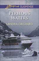 Couverture du livre « Perilous Waters (Mills & Boon Love Inspired Suspense) » de Orchard Sandra aux éditions Mills & Boon Series