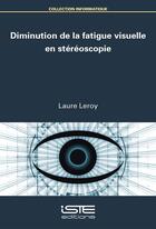 Couverture du livre « Diminution de la fatigue visuelle en stéréoscopie » de Laure Leroy aux éditions Iste