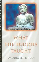 Couverture du livre « WHAT THE BUDDAH TAUGHT » de W. Sri Rahula aux éditions Oneworld