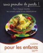 Couverture du livre « Cuisine pour les enfants sans prendre de poids » de  aux éditions Hachette Pratique