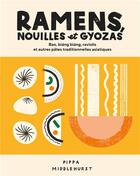 Couverture du livre « Ramens, nouilles et gyozas : bao, gyoza, biang biang, raviolis et autres pâtes traditionnelles asiatiques » de Middlehurst Pippa aux éditions Hachette Pratique