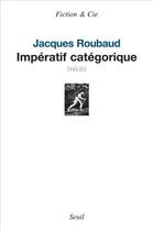 Couverture du livre « Impératif catégorique » de Jacques Roubaud aux éditions Seuil