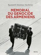 Couverture du livre « Mémorial du génocide des Arméniens » de Yves Ternon et Raymond Kevorkian aux éditions Seuil