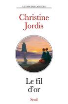 Couverture du livre « Le fil d'or » de Christine Jordis aux éditions Seuil