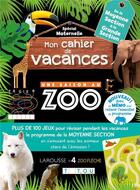 Couverture du livre « Cahier de vacances une saison au zoo moyenne section » de Aurore Meyer aux éditions Larousse