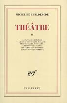 Couverture du livre « Théâtre (Tome 2) » de Michel De Ghelderode aux éditions Gallimard