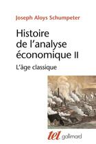 Couverture du livre « Histoire de l'analyse economique t2 » de Joseph Schumpeter aux éditions Gallimard