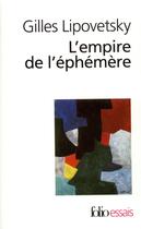 Couverture du livre « L'Empire de l'éphémère : la mode et son destin dans les sociétés modernes » de Gilles Lipovetsky aux éditions Folio