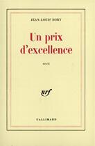 Couverture du livre « Un prix d'excellence » de Jean-Louis Bory aux éditions Gallimard