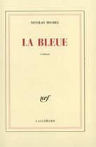 Couverture du livre « La bleue » de Michel Nicolas aux éditions Gallimard