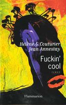 Couverture du livre « Fuckin' cool » de Helene Couturier aux éditions Flammarion