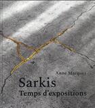Couverture du livre « Sarkis, temps d'expositions » de Anne Marquez aux éditions Flammarion