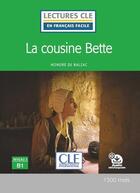 Couverture du livre « La cousine Bette ; niveau B1 (2e édition) » de  aux éditions Cle International