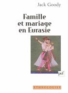 Couverture du livre « Famille et mariage en Eurasie » de Jack Goody aux éditions Puf