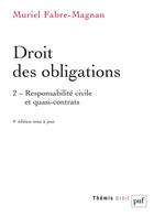 Couverture du livre « Droit des obligations Tome 2 ; responsabilité civile et quasi-contrats (4e édition) » de Muriel Fabre-Magnan aux éditions Puf