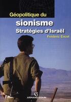 Couverture du livre « Géopolitique du sionisme ; stratégies d'israël » de Frederic Encel aux éditions Armand Colin