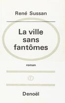 Couverture du livre « Ville sans fantome » de Sussan Rene aux éditions Denoel