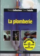 Couverture du livre « La plomberie (2e édition) » de Thierry Gallauziaux et David Fedullo aux éditions Eyrolles