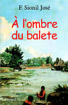 Couverture du livre « A l'ombre du balete » de Sionil-Jose-F aux éditions Fayard