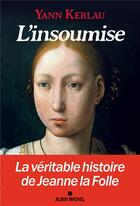 Couverture du livre « L'insoumise » de Yann Kerlau aux éditions Albin Michel