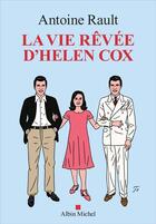 Couverture du livre « La vie rêvée de Helen Cox » de Antoine Rault aux éditions Albin Michel