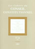 Couverture du livre « LES CAHIERS CONSEIL CONSTITUTIONNEL T.16 » de Conseil Constitution aux éditions Dalloz