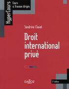 Couverture du livre « Droit international privé (2e édition) » de Sandrine Clavel aux éditions Dalloz