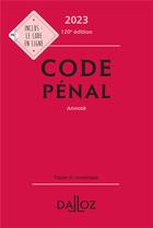 Couverture du livre « Code pénal annoté (édition 2023) » de Carole Gayet et Yves Mayaud aux éditions Dalloz