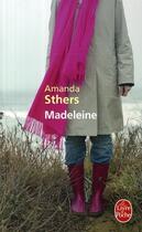 Couverture du livre « Madeleine » de Amanda Sthers aux éditions Le Livre De Poche