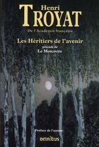 Couverture du livre « Les heritiers de l'avenir » de Henri Troyat aux éditions Omnibus