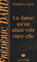 Couverture du livre « La dame qu'on allait voir chez elle » de Frederic Dard aux éditions Fleuve Editions