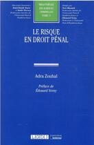 Couverture du livre « Le risque en droit pénal » de Adra Zouhal aux éditions Lgdj