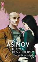 Couverture du livre « Le cycle des robots Tome 2 : un défilé de robots » de Isaac Asimov aux éditions J'ai Lu