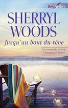 Couverture du livre « Jusqu'au bout du rêve » de Sherryl Woods aux éditions Harlequin