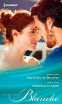 Couverture du livre « Sous le charme du patron ; amoureuse en secret » de Janice Lynn et Joanna Neil aux éditions Harlequin