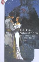 Couverture du livre « La guerre de la faille Tome 3 : Silverthorn » de Raymond Elias Feist aux éditions J'ai Lu